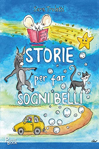 Storie Per Far Sogni Belli. Ediz. Illustrata