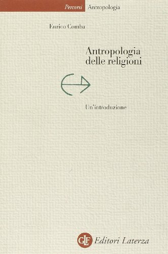 Antropologia Delle Religioni. Un'Introduzione