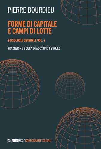 Sociologia Generale. Forme Di Capitale E Campi Di Lotte (Vol. 3)