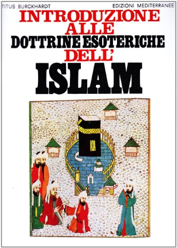 Introduzione Alle Dottrine Esoteriche Dell'Islam