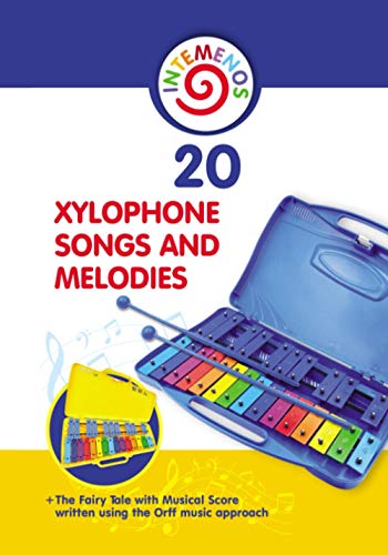 20 Xylophone Songs And Melodies + The Fairy Tale With Musical Score Written Using The Orff Music Approach: 1