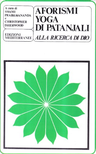 Gli Aforismi Yoga Di Patanjali. Alla Ricerca Di Dio