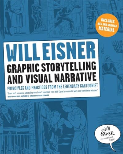 Graphic Storytelling And Visual Narrative: Principles And Practices From The Legendary Cartoonist