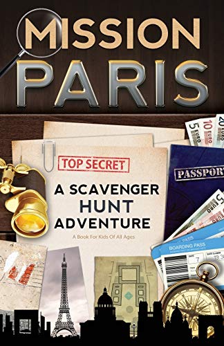 Mission Paris: A Scavenger Hunt Adventure (For Kids) [Lingua Inglese]: A Scavenger Hunt Adventure (Travel Book For Kids)