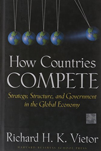 How Countries Compete: Strategy, Structure, And Government In The Global Economy