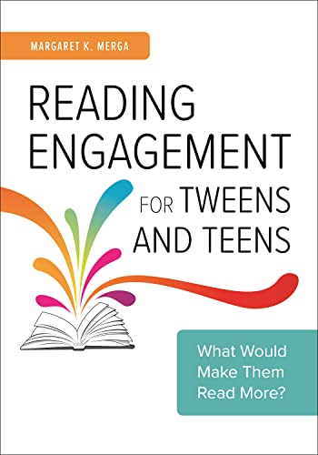 Reading Engagement For Tweens And Teens: What Would Make Them Read More?