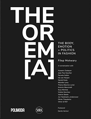 Theorema. The Body, Emotion + Politics In Fashion [Lingua Inglese]
