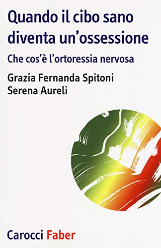 Quando Il Cibo Sano Diventare Un'Ossessione