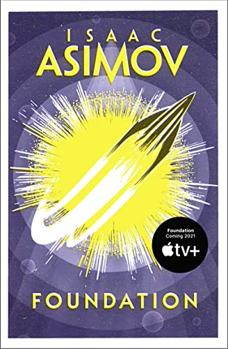 Foundation: The Greatest Science Fiction Series Of All Time, Now A Major Series From Apple Tv+: Book 1