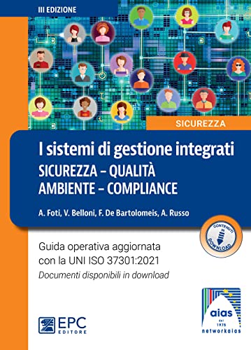 I Sistemi Di Gestione Integrati. Sicurezza, Qualità, Ambiente, Compliance. Nuova Ediz.