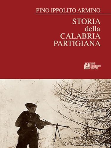 Storia Della Calabria Partigiana