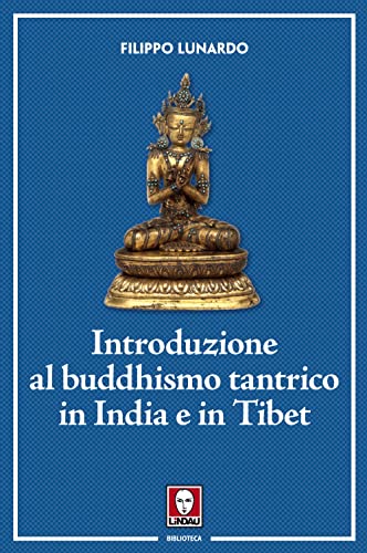 Introduzione Al Buddhismo Tantrico In India E In Tibet