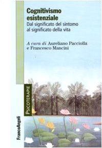 Cognitivismo Esistenziale. Dal Significato Del Sintomo Al Significato Della Vita
