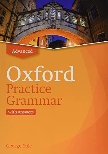 Oxford Practice Grammar. Advanced. Student Book With Key. Per Le Scuole Superiori. Con Espansione Online: The Right Balance Of English Grammar Explana