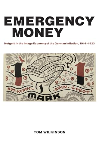Emergency Money: Notgeld In The Image Economy Of The German Inflation, 1914–1923
