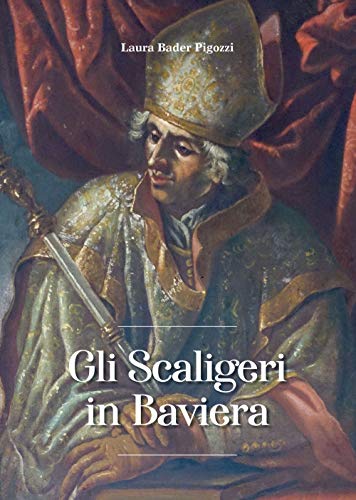 Gli Scaligeri In Baviera
