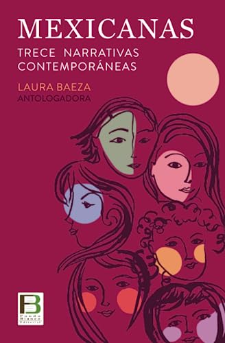 Mexicanas: Trece Narrativas Contemporáneas: Trece Narrativas Contemporneas