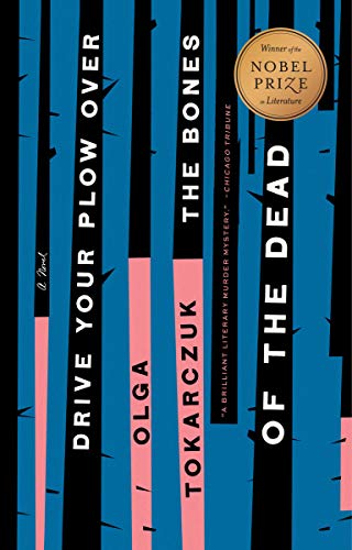 Drive Your Plow Over The Bones Of The Dead: A Novel