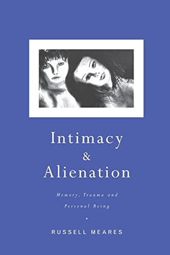 Intimacy And Alienation: Memory, Trauma And Personal Being