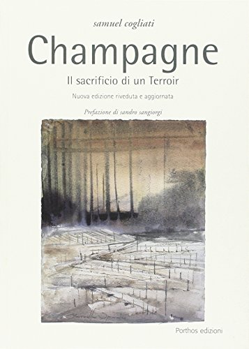 Champagne. Il Sacrificio Di Un Terroir