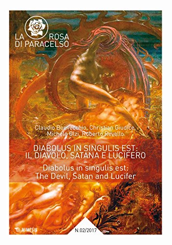 La Rosa Di Paracelso 2 / 2017: Diabolus In Singulis Est: Il Diavolo, Satana E Lucifero: Vol. 2