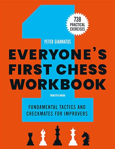 Everyone'S First Chess Workbook: Fundamental Tactics And Checkmates For Improvers – 738 Practical Exercises