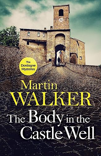 The Body In The Castle Well: The Dordogne Mysteries 12