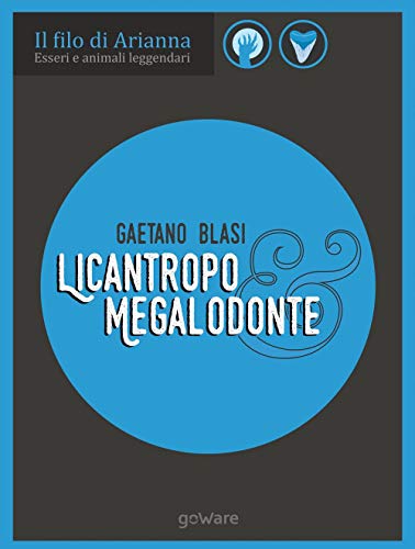 Esseri E Animali Leggendari. Licantropo E Megalodonte