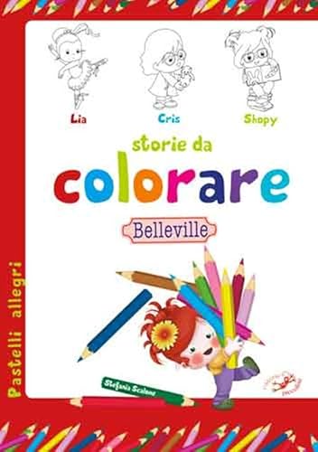 Storie Da Colorare. Belleville. Ediz. Illustrata