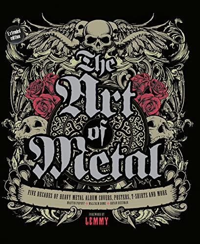 The Art Of Metal: Five Decades Of Heavy Metal Album Covers, Posters, T-Shirts, And More