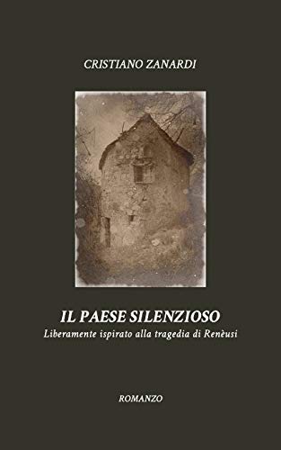 Il Paese Silenzioso: Liberamente Ispirato Alla Tragedia Di Renèusi