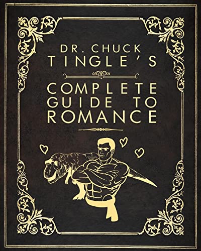 Dr. Chuck Tingle'S Complete Guide To Romance