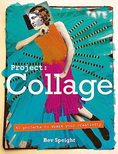 Project Collage: 50 Projects To Spark Your Creativity