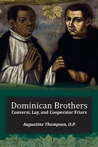 Dominican Brothers: Conversi, Lay, And Cooperator Friars