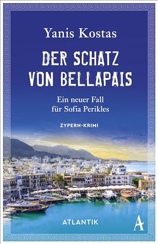 Der Schatz Von Bellapais: Ein Neuer Fall Für Sofia Perikles. Zypern-Krimi
