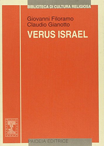 Verus Israel. Nuove Prospettive Sul Giudeocristianesimo. Atti Del Colloquio (Torino, 4-5 Novembre 1999)