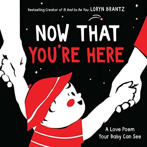 Now That You'Re Here: A High Contrast Book For Newborns