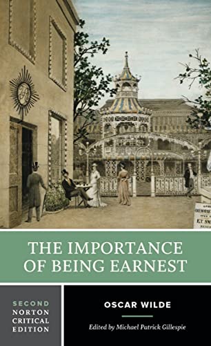 The Importance Of Being Earnest: A Norton Critical Edition: 0