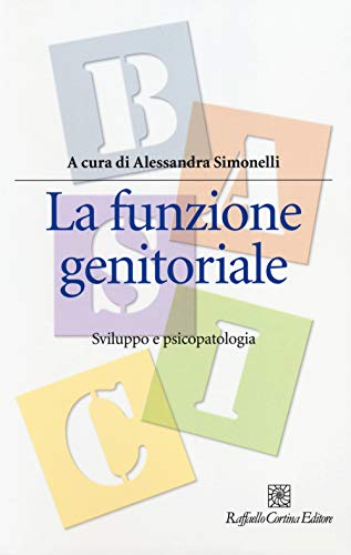 La Funzione Genitoriale. Sviluppo E Psicopatologia