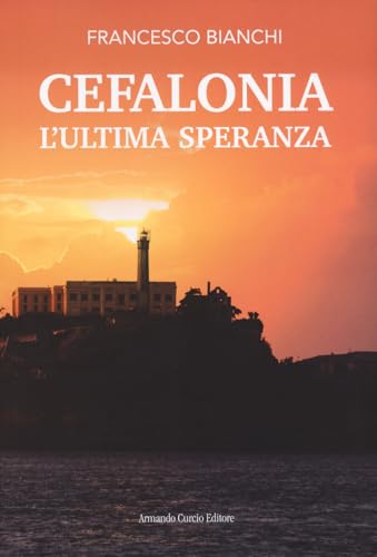 Cefalonia. L'Ultima Speranza