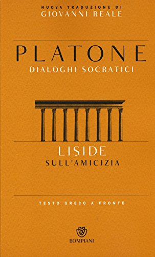Liside. Sull'Amicizia. Dialoghi Socratici. Testo Greco A Fronte
