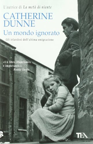 Un Mondo Ignorato. Gli Irlandesi Dell'Ultima Generazione