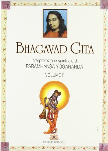 Bhagavad Gita. Interpretazione Spirituale (Vol. 1)