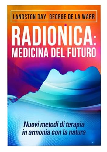Radionica: Medicina Del Futuro: Nuovi Metodi Di Terapia In Armonia Con La Natura