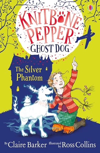 Knitbone Pepper And The Silver Phantom (Knitbone Pepper Ghost Dog #4)