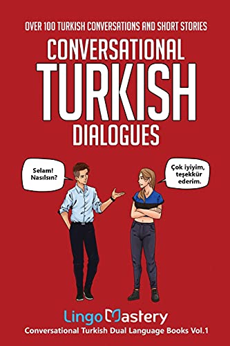 Conversational Turkish Dialogues: Over 100 Turkish Conversations And Short Stories