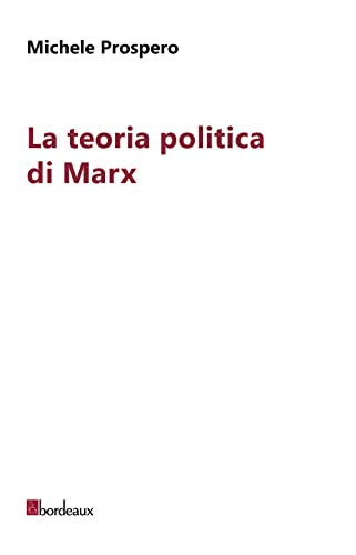 La Teoria Politica Di Marx, 2 Volumi Indivisibili