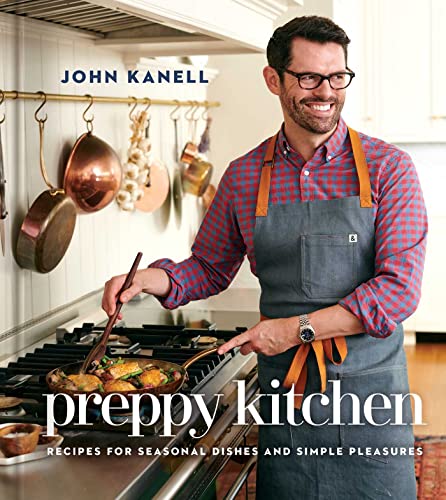 Preppy Kitchen: Recipes For Seasonal Dishes And Simple Pleasures