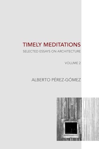 Timely Meditations, Vol.2: Architectural Philosophy And Hermeneutics: Volume 2