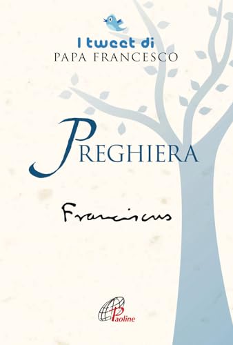 Preghiera. I Tweet Di Papa Francesco